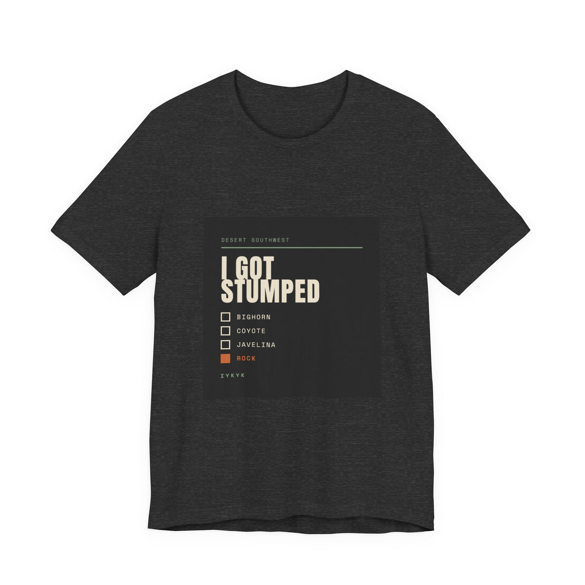 I Got Stumped — Desert Southwest (T-Shirt)