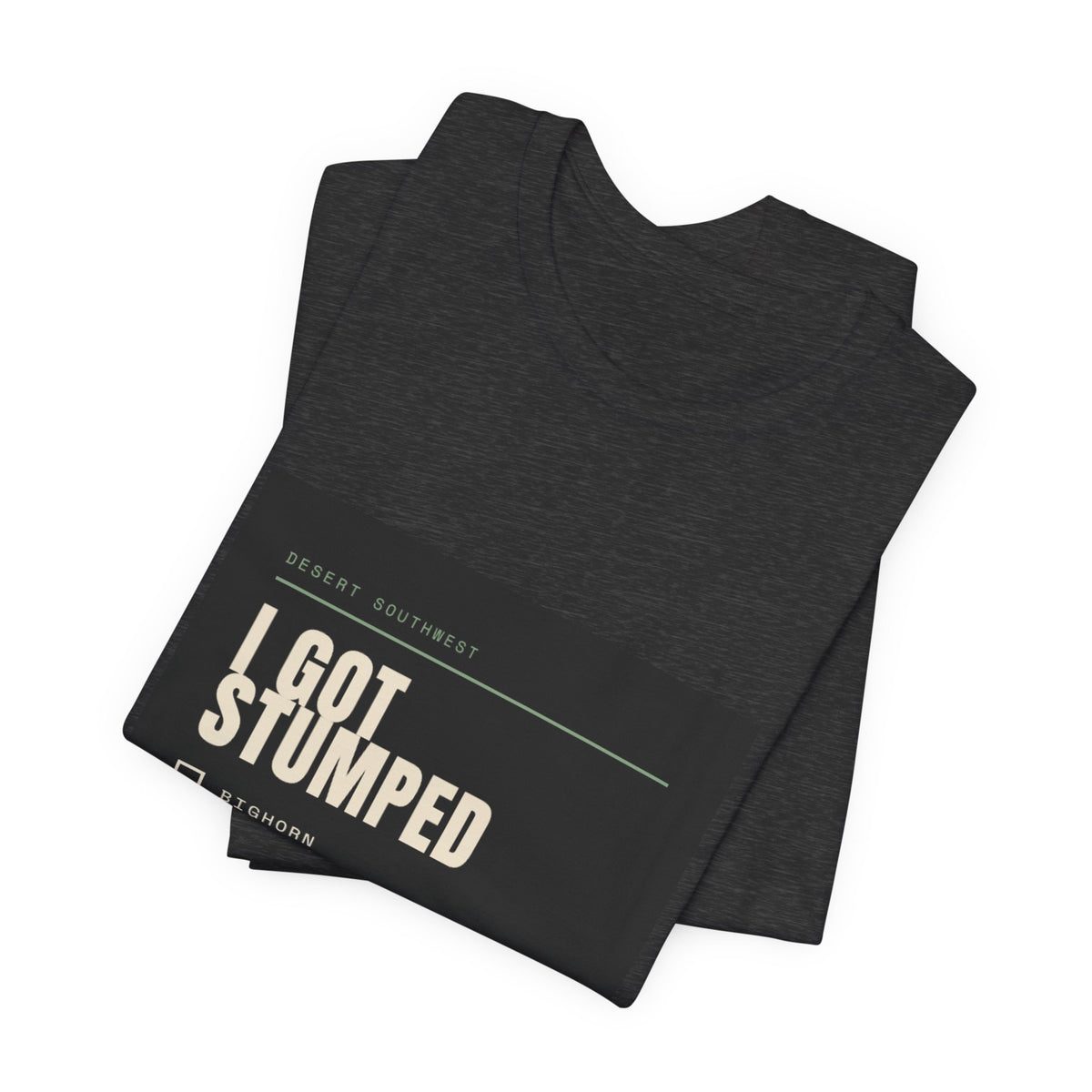 I Got Stumped — Desert Southwest (T-Shirt)