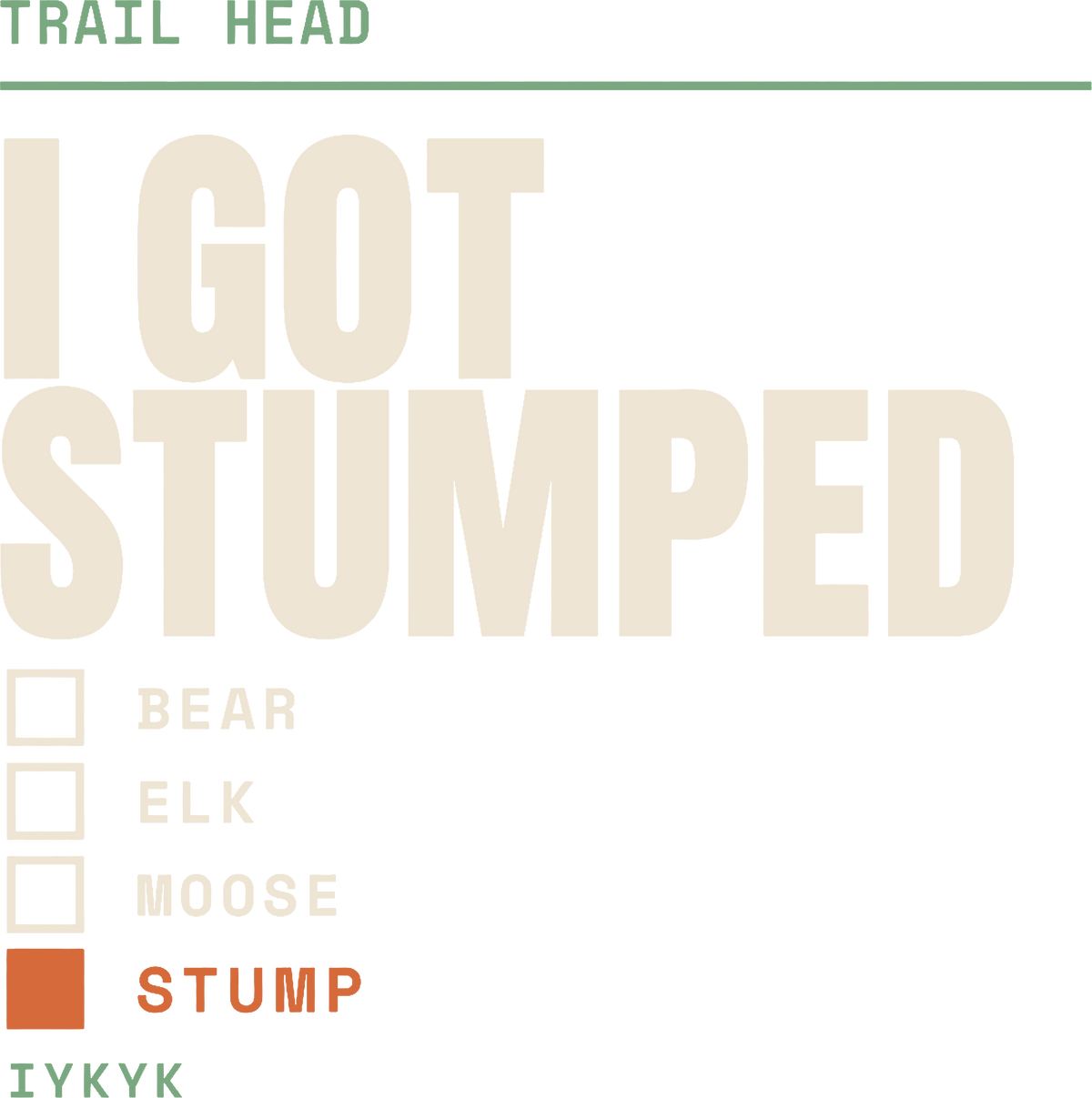 I Got Stumped — Trail Head Checklist Tee