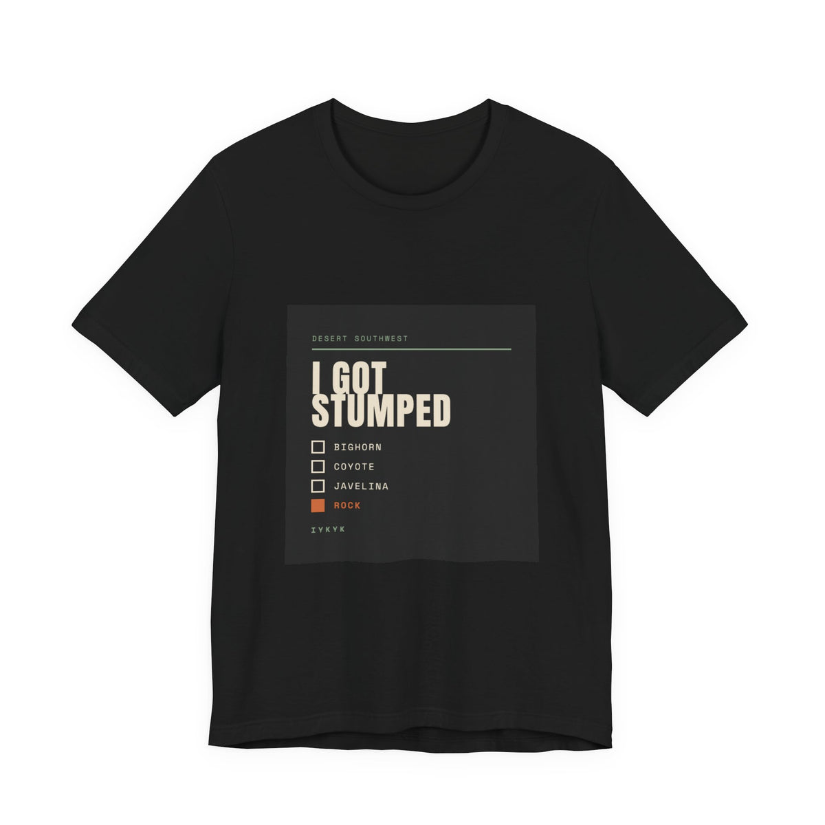 I Got Stumped — Desert Southwest (T-Shirt)